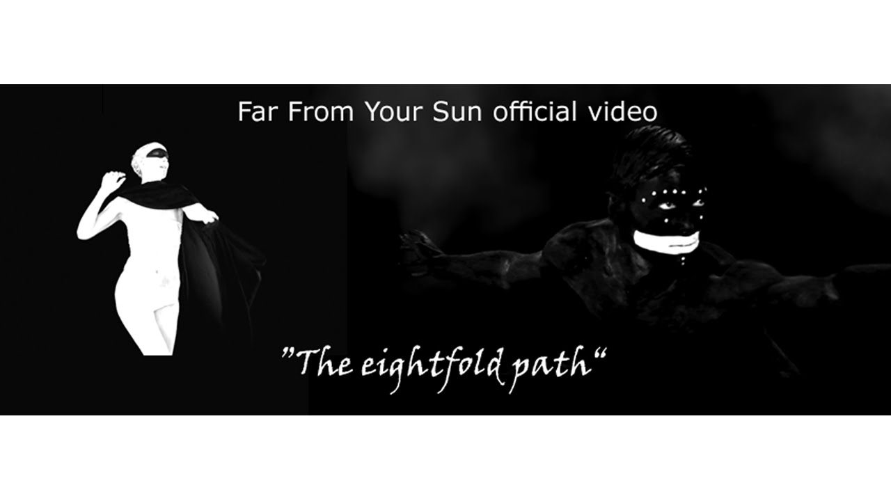 Far From Your Sun – The Eightfold Path