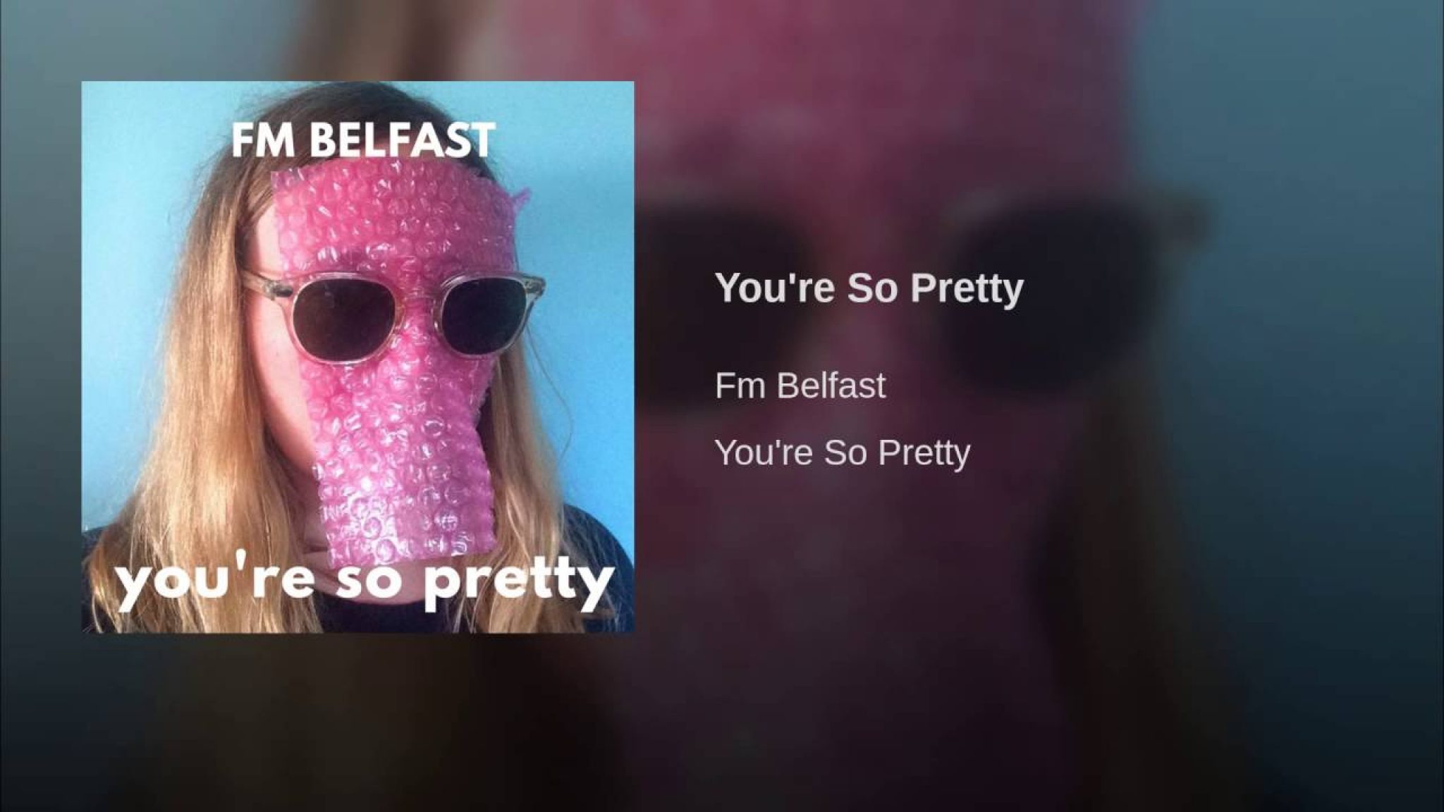 FM Belfast – You’re So Pretty