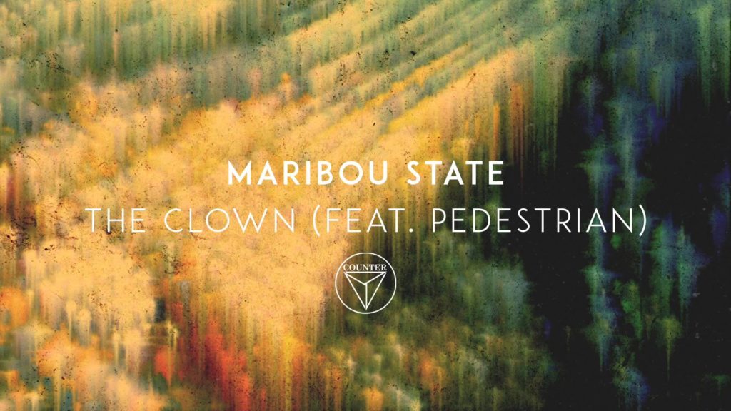 Maribou State – The Clown ft. Pedestrian