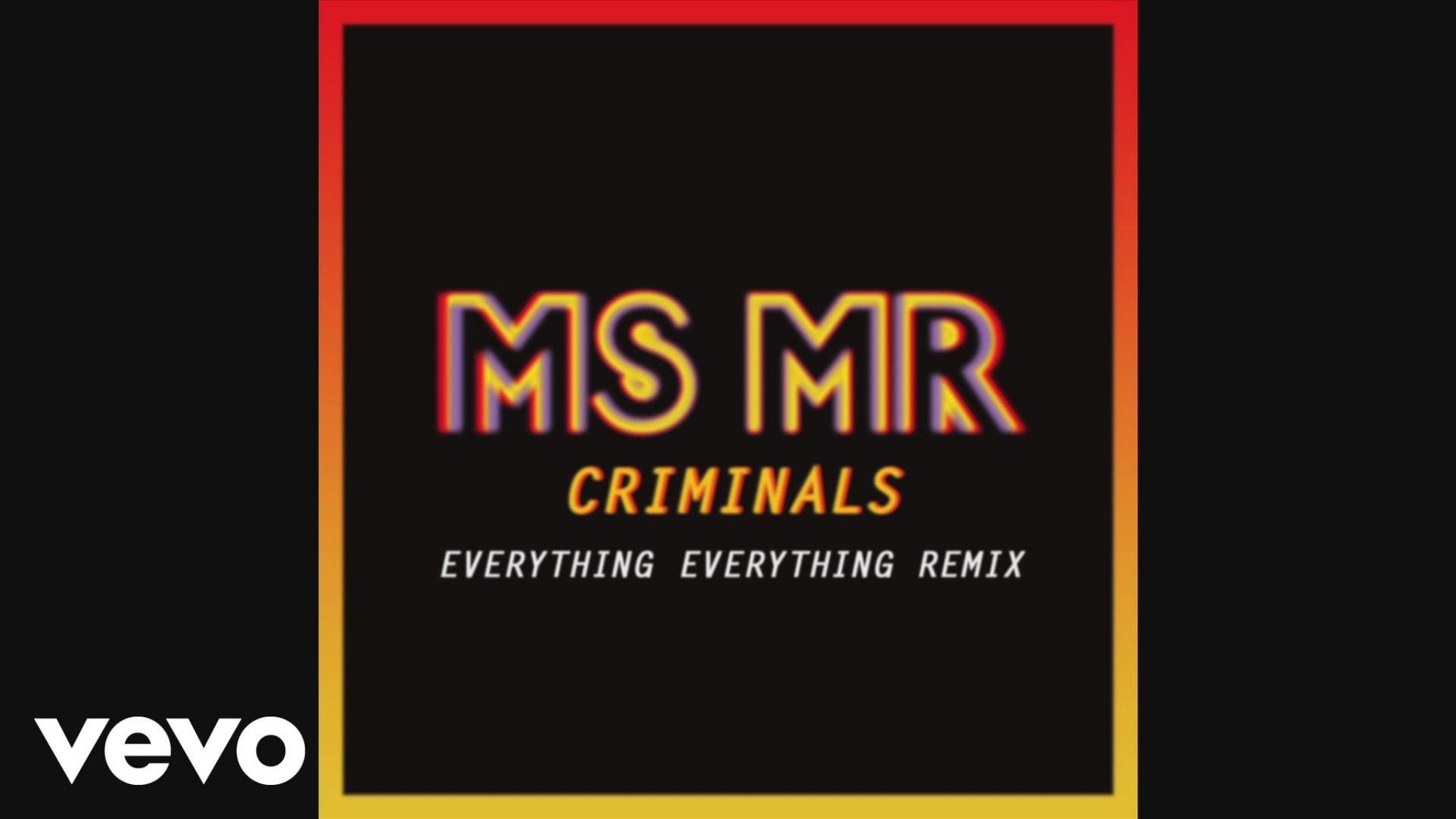 MS MR – Criminals (Everything Everything Remix)