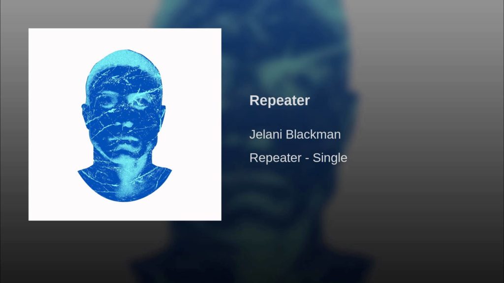 Jelani Blackman – Repeater