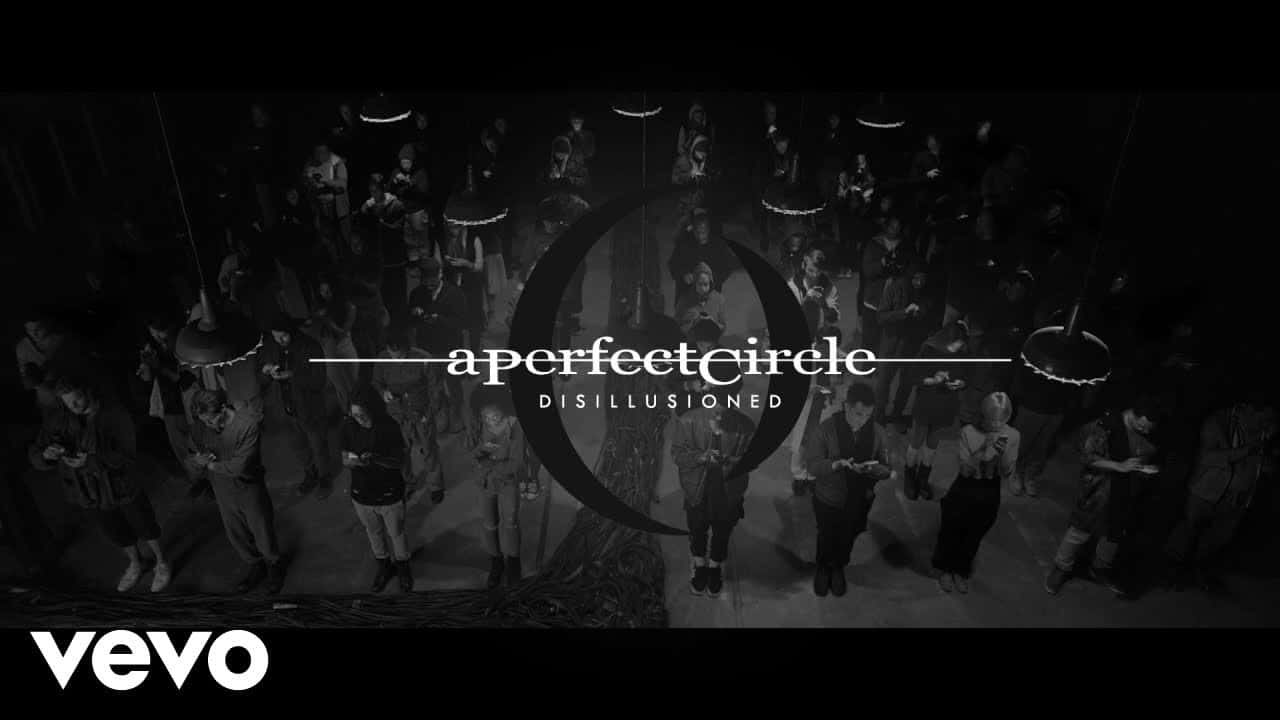 A Perfect Circle – Disillusioned