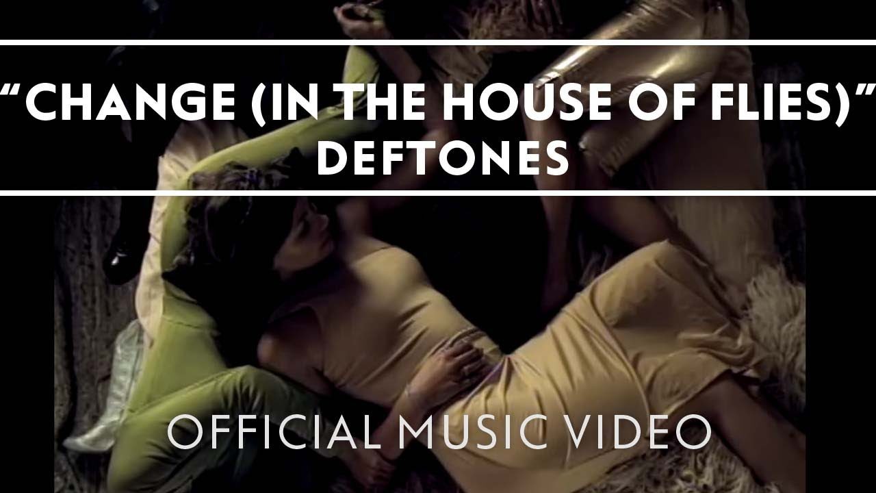 Deftones – Change (In The House Of Flies)