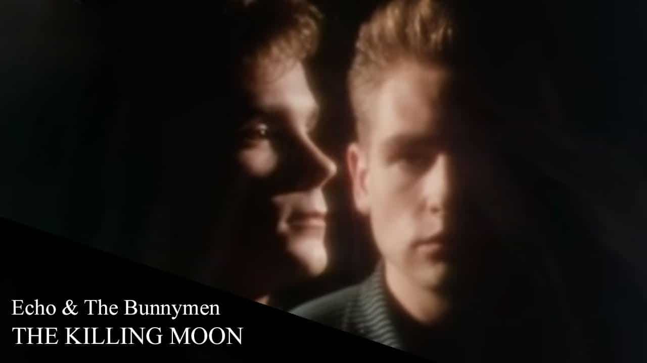 Echo & The Bunnymen – The Killing Moon