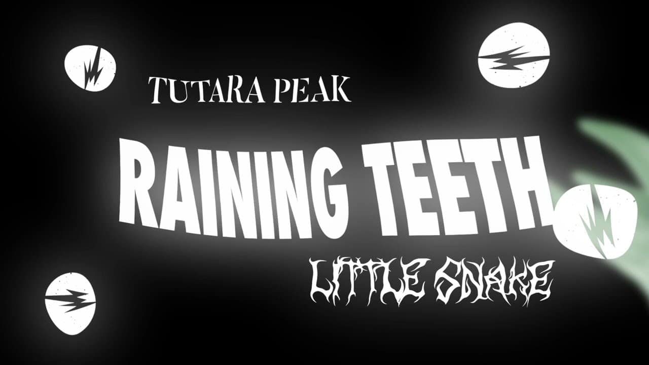 Little Snake – Raining Teeth (Featuring Tutara Peak)