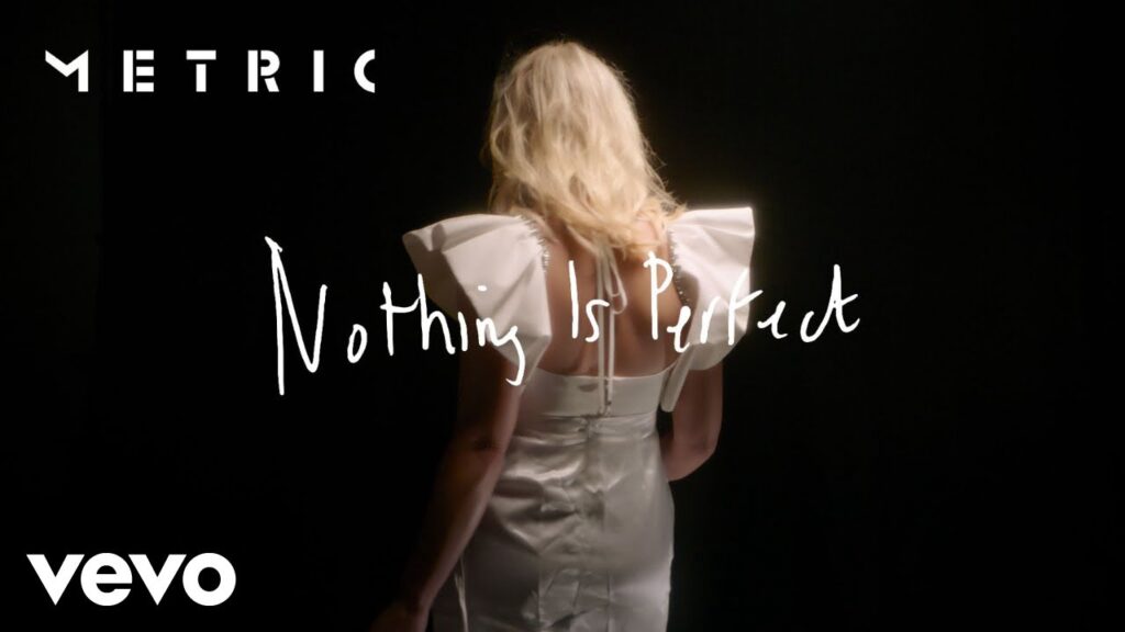 Metric – Nothing Is Perfect